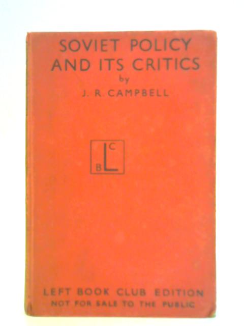 Soviet Policy and Its Critics von J. R. Campbell
