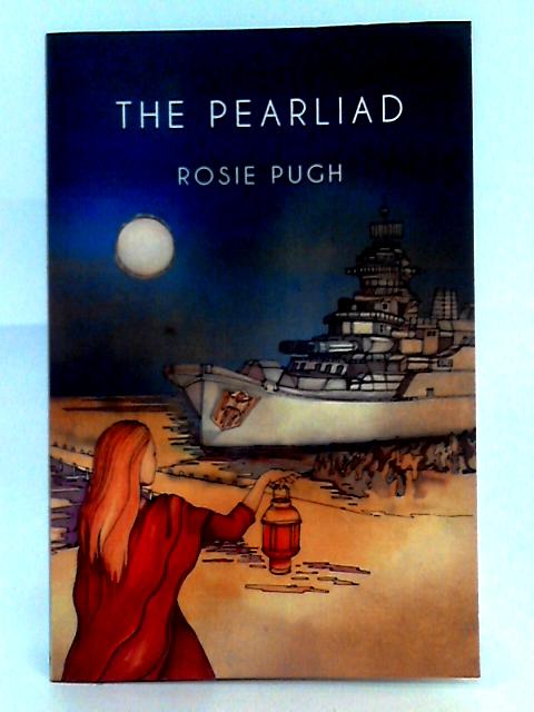 The Pearliad; Book One of the Arca Trilogy By Rosie Pugh