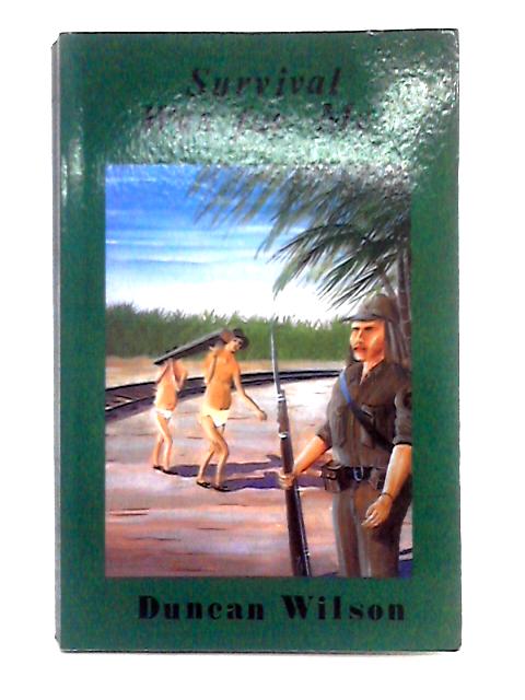 Survival Was for Me By Duncan Wilson
