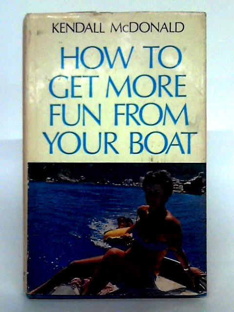 How to Get More Fun from Your Boat par Kendall McDonald