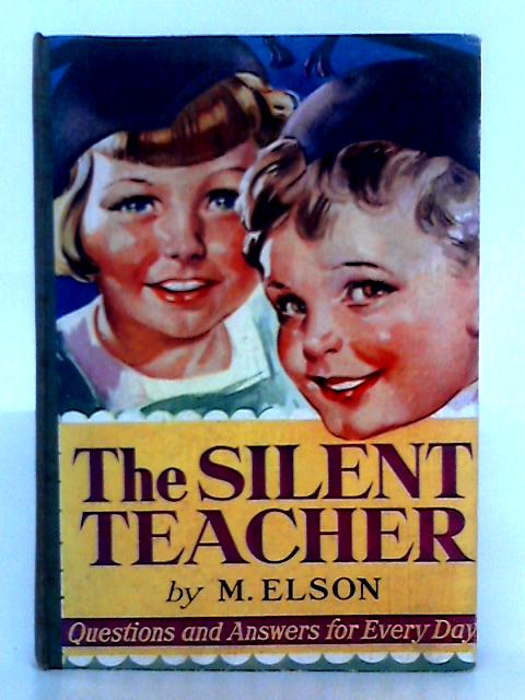 The Silent Teacher By M. Elson