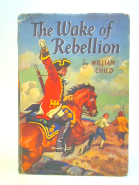 The Wake of Rebellion von William Child