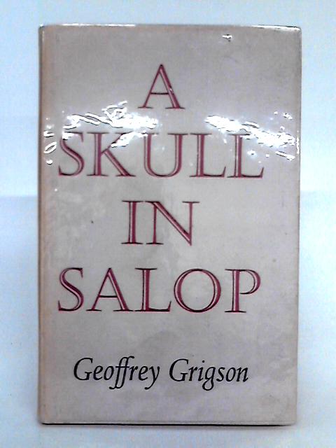 A Skull in Salop, and Other Poems By Geoffrey Grigson