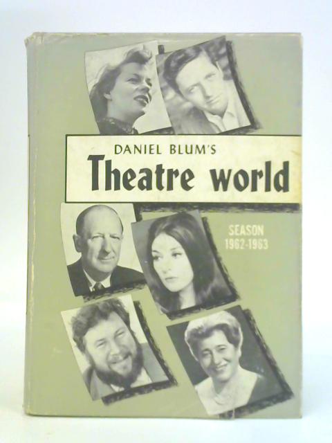 Daniel Blums Theatre World; Season 1962-1963 By Daniel Blum