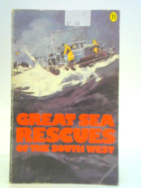 Great Sea Rescues of the South West By R. L. Elliott