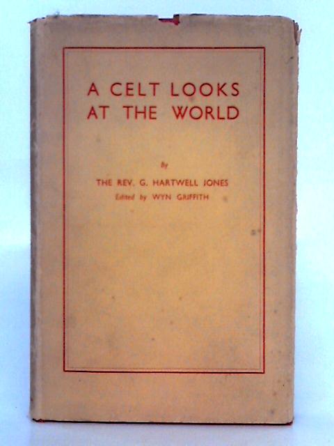 A Celt Looks at the World By The Rev. G. Harwell Jones