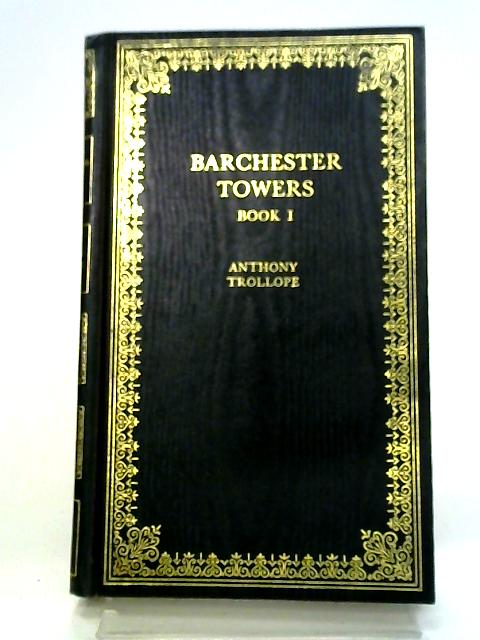 Barchester Towers: Book I By Anthony Trollope