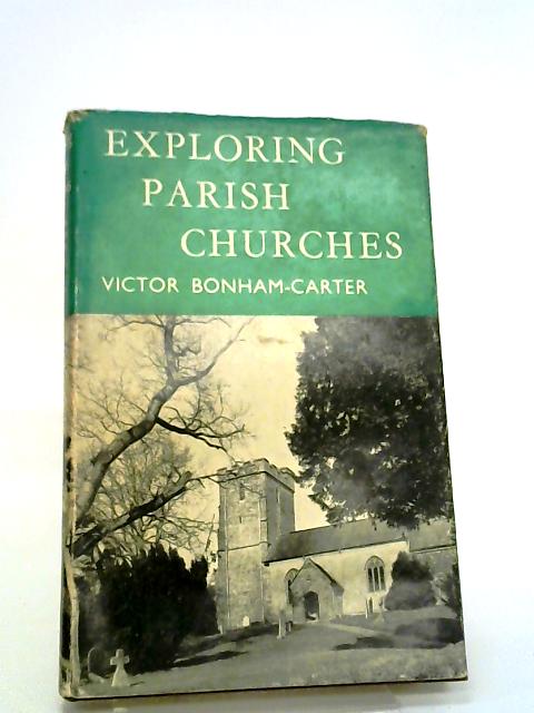 Exploring Parish Churches By Victor Bonham-Carter