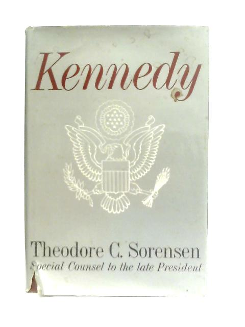 Kennedy By Theodore C. Sorensen