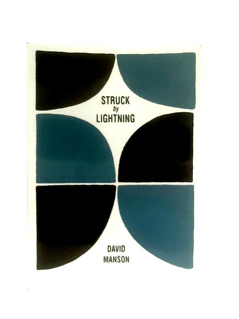Struck by Lightning: Miscellaneous Verse By David Manson
