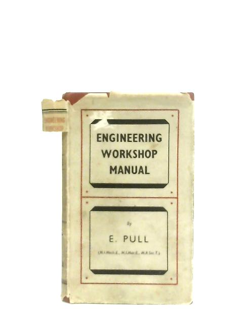 Engineering Workshop Manual par E. Pull