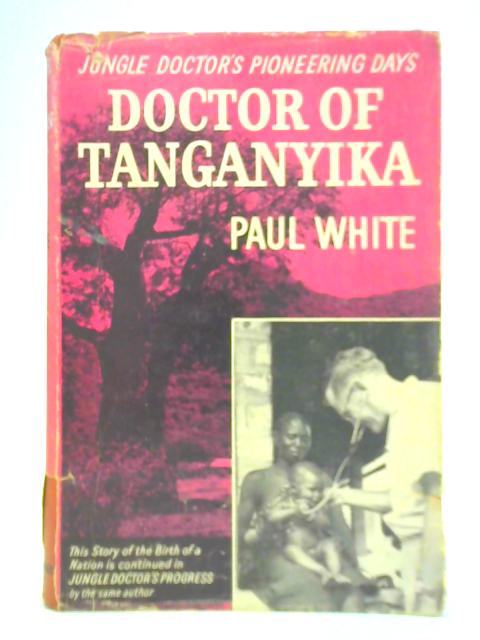 Doctor of Tanganyika By Paul White