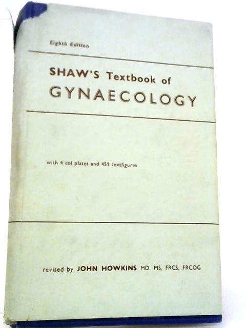Shaw's Textbook of Gynaecology By John Howkins