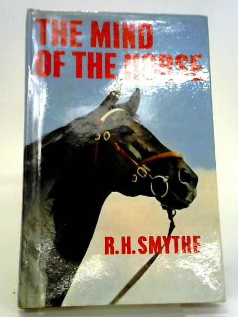 The Mind of The Horse von R. H. Smythe