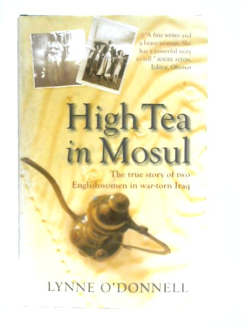 High Tea in Mosul By Lynne O'Donnell