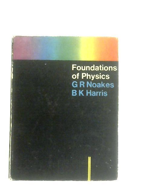 Foundations of Physics By G. R. Noakes