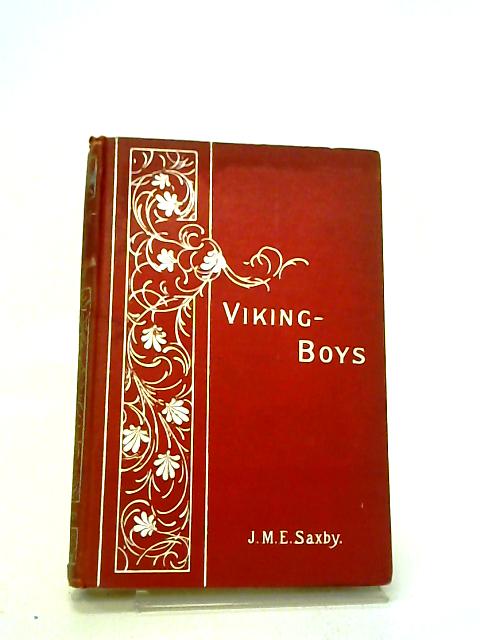 Viking Boys By J.M.E. Saxby