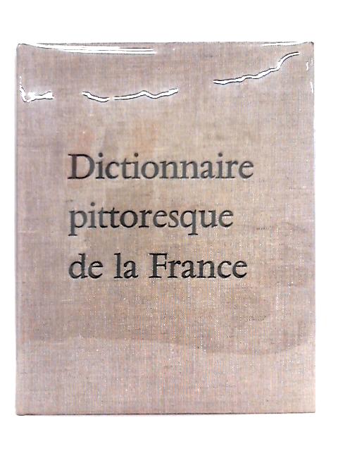 Dictionnaire Pittoresque de la France (Collection les Imaginaires) von Francois Cali