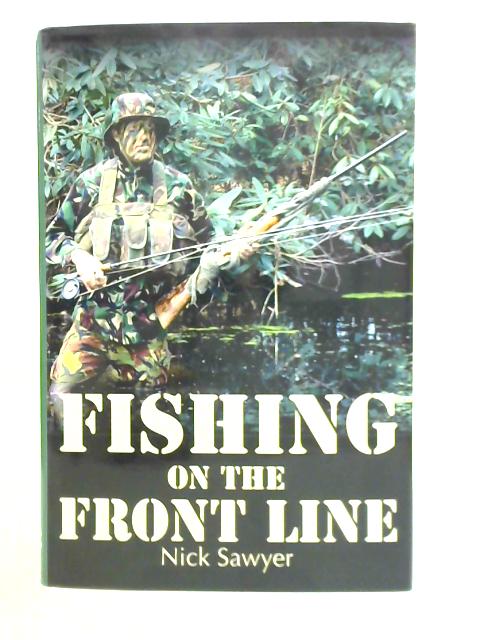 Fishing on the Frontline By Nick Sawyer