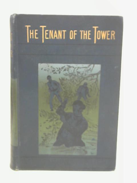 The Tenant Of The Tower, A Tale By F. Bayford Harrison