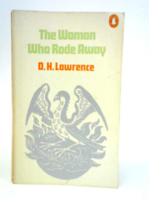 The Woman Who Rode Away By D. H. Lawrence