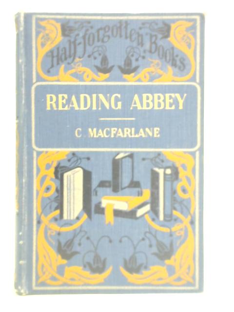 Reading Abbey By Charles Macfarlane