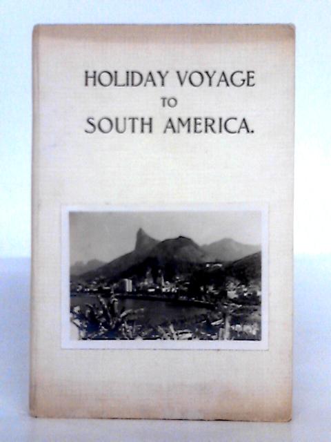 Holiday Voyage to South America By Lawrence Spencer