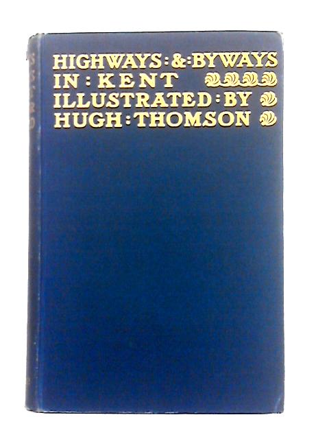 Highways and Byways in Kent By Walter Jerrold