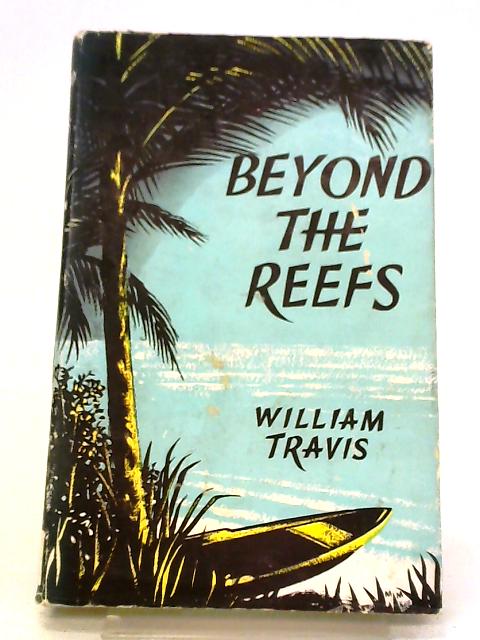 Beyond The Reefs By William Travis