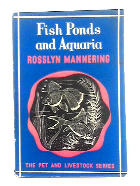 Fish Ponds and Aquaria von Rosslyn Mannering