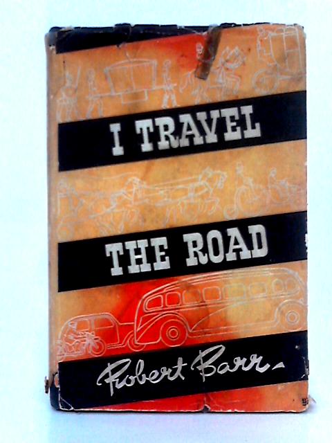 I Travel the Road By Robert Barr