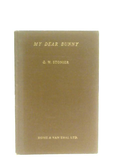 My Dear Bunny By G. W. Stonier