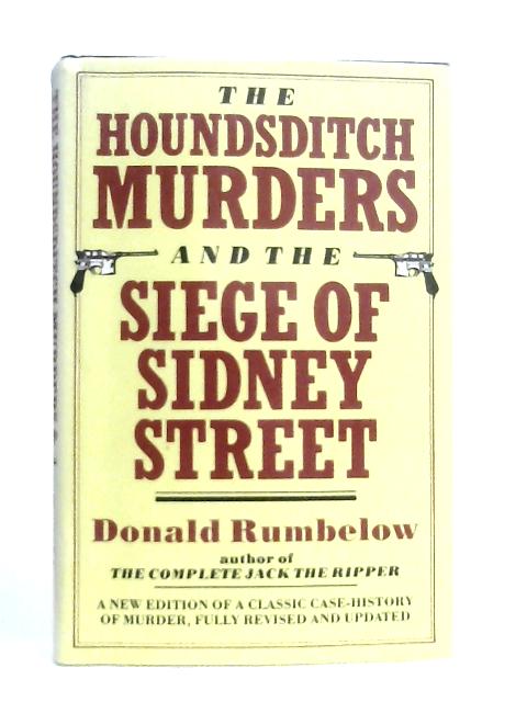 The Houndsditch Murders and The Siege of Sidney Street By Donald Rumbelow