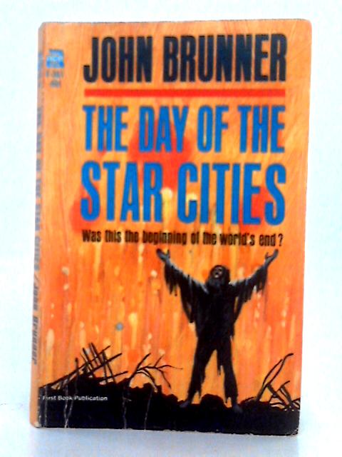 The Day of the Star Cities von John Brunner