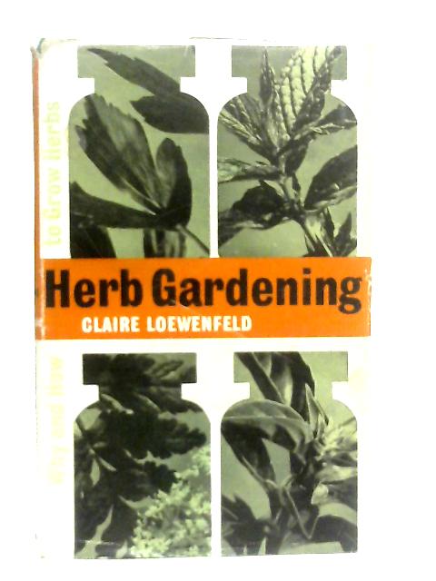 Herb Gardening par Claire Loewenfeld