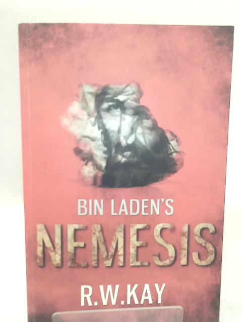 Bin Laden's Nemesis By R. W. Kay