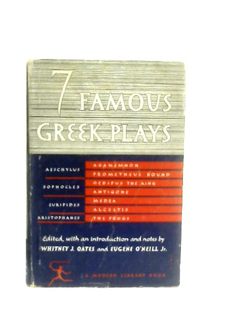 Seven Famous Greek Plays By Whitney J. Oates