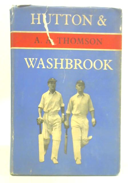 Hutton and Washbrook By A. A. Thomson