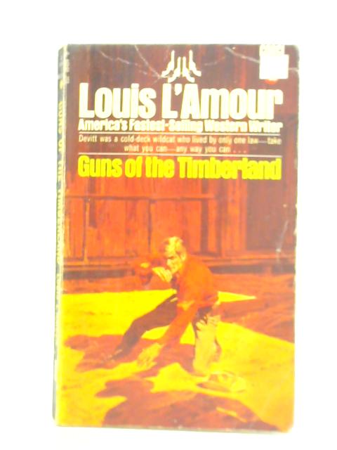 Guns of the Timberland By Louis L' Amour