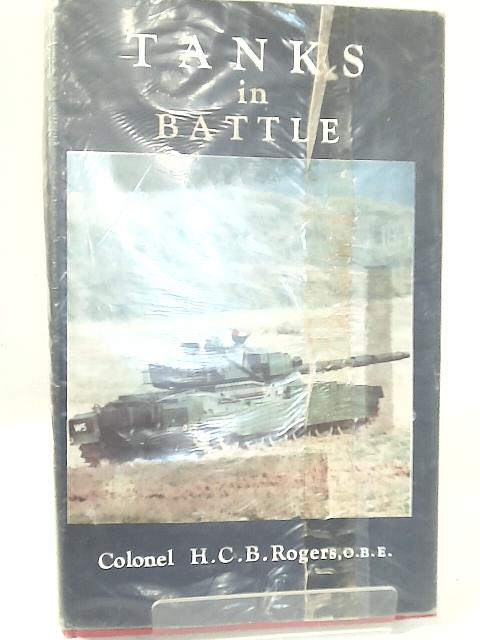 Tanks in Battle von H.C.B. Rogers