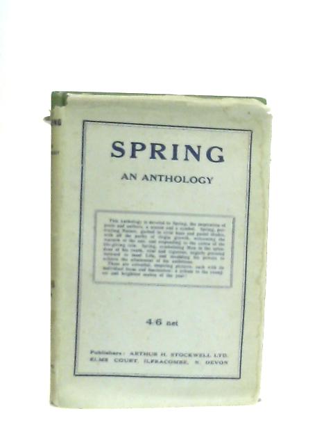 Spring An Anthology of Prose and Verse von Various