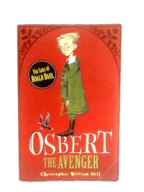 Osbert the Avenger (Tales from Schwartzgarten) By Christopher William Hill