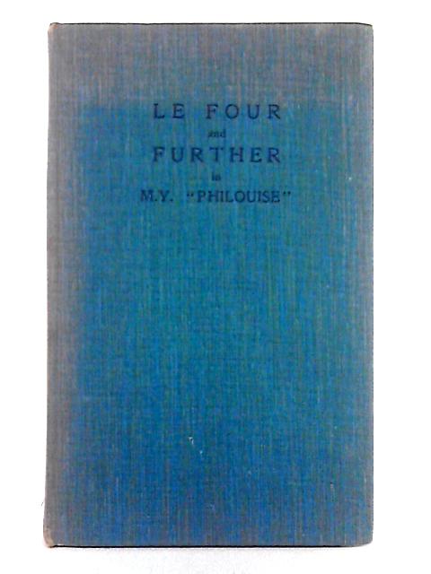 Le Four and Further in M. Y. "Philouise" By Captain E.C. Hopkinson