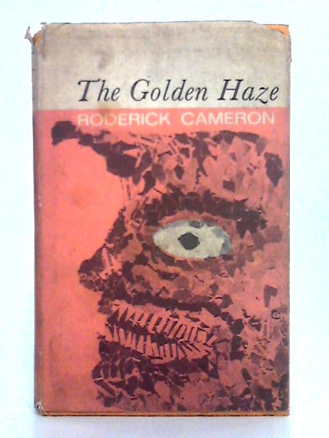 The Golden Haze, With Captain Cook in the South Pacific By Roderick William Cameron