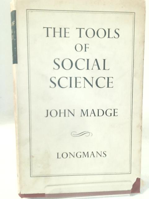 The Tools of Social Science By John Madge