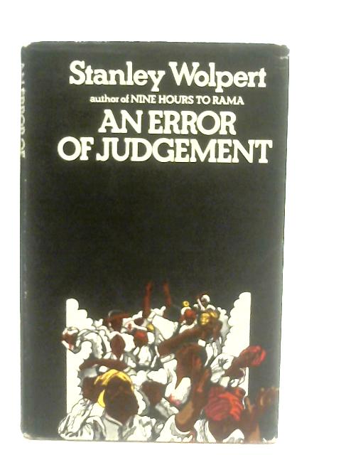 An Error of Judgement By Stanley Wolpert