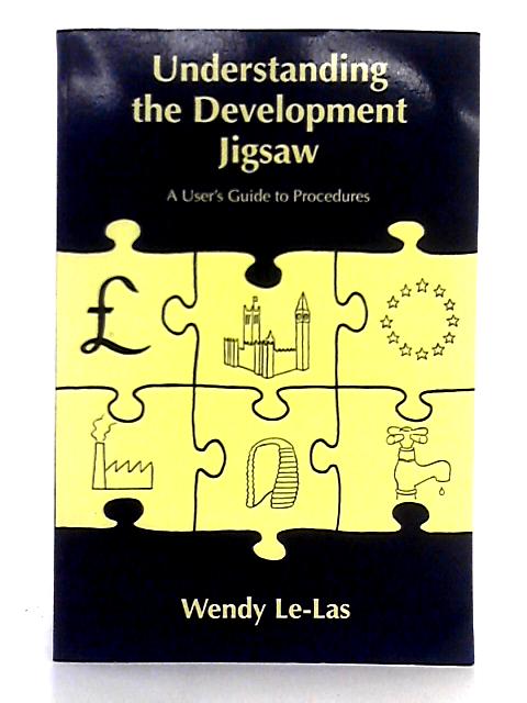 Understanding the Development Jigsaw: A User's Guide to Procedures By Wendy Le-Las