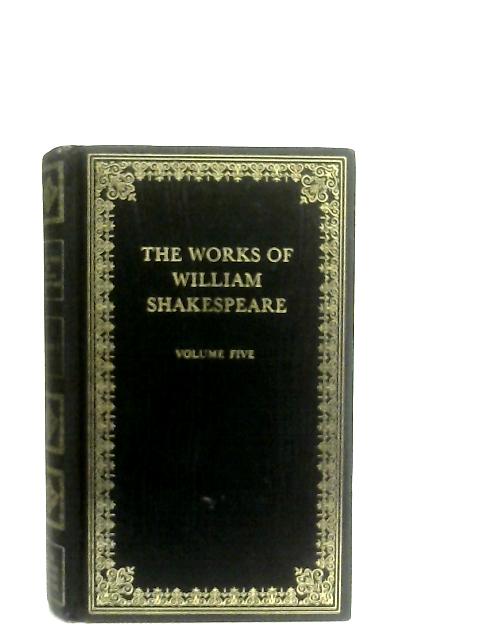 The Works of William Shakespeare, Volume 5 By William Shakespeare