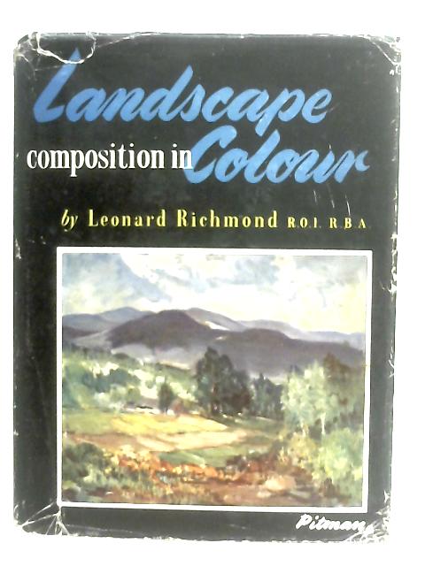 Landscape Composition in Colour By Leonard Richmond