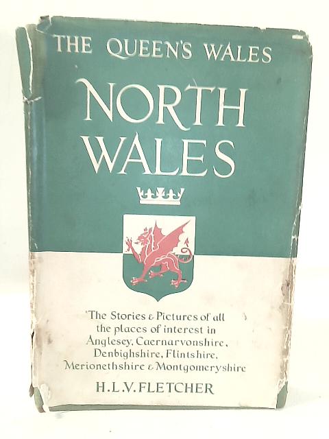 North Wales (The Queen's Wales) By H. L. V. Fletcher